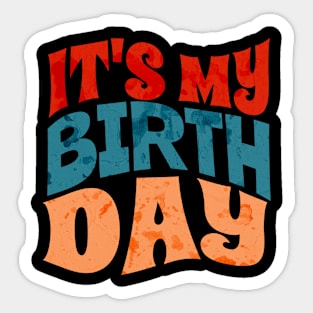 My Birthday - Its my birthday Sticker